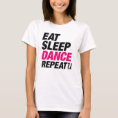 T-shirt Mangez Danser Dormir Répéter (Devant)