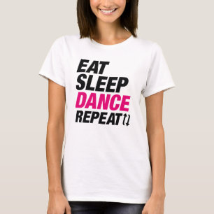 T-shirt Mangez Danser Dormir Répéter