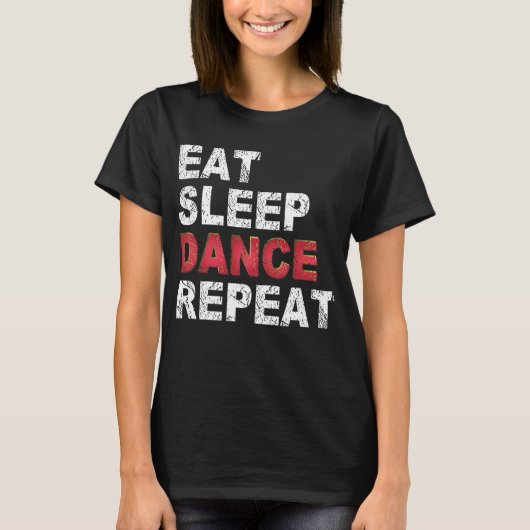 T-shirt Mangez Danser Dormir Répéter (Devant)