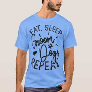 T-shirt Mangez des chiens de chambre Répéter, Groomer de c