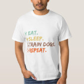 T-shirt Mangez des chiens de train du sommeil Répéter l'en (Devant)