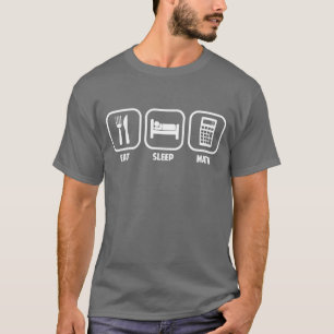 T-SHIRT MANGEZ, DORMEZ, DES MATHS