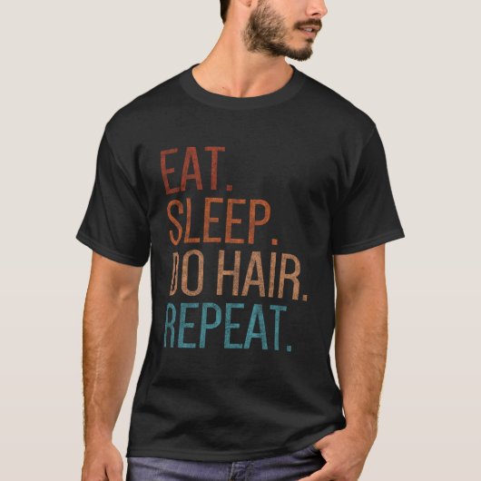 T-shirt Mangez Dormir Ne Cheveux Répéter Drôle Cosmetologu (Devant)
