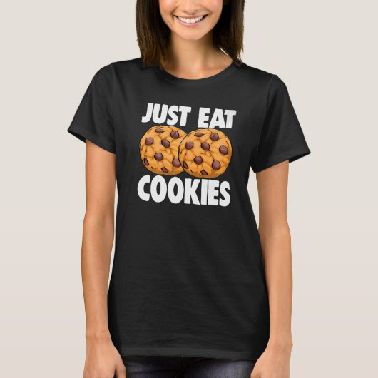 T-shirt Mangez juste des cookies Cuisiner des femmes Choco (Devant)