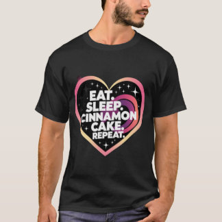 T-shirt Mangez la cannelle de sommeil Cake répéter