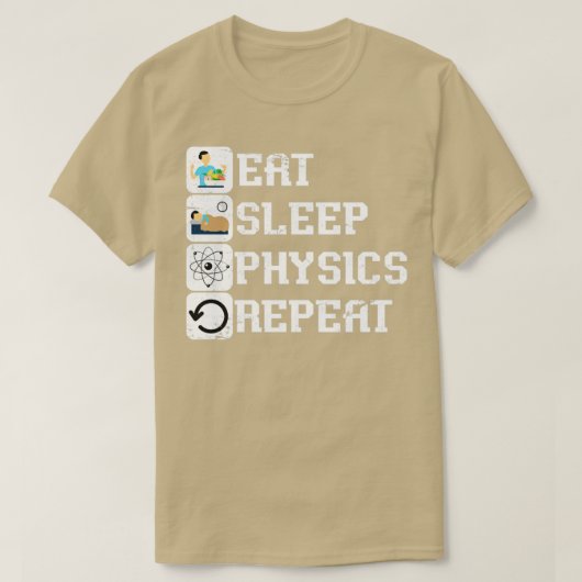 T-shirt Mangez la physique du sommeil Répétez le physicien (Design devant)