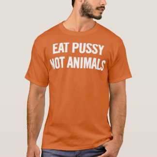 T-shirt Mangez La Pussy, Pas Les Animaux (Blanc)