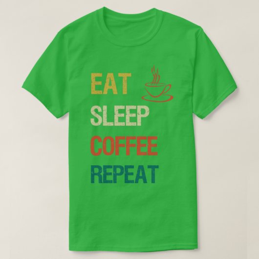 T-shirt Mangez la répétition du café de sommeil (Design devant)