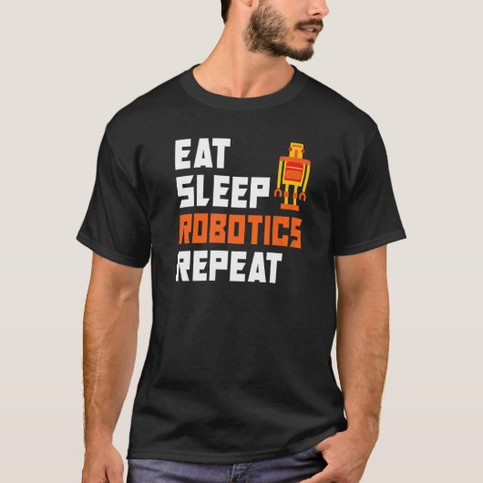 T-shirt Mangez la robotique du sommeil Répéter la robotiqu (Devant)