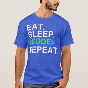 T-shirt Mangez le code de sommeil Répéter un super chemise