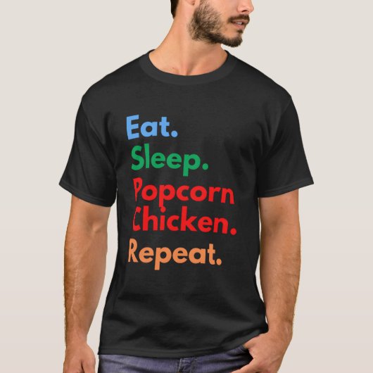 T-shirt Mangez Le Poulet De Poulet De Popcorn Répéter Pour (Devant)
