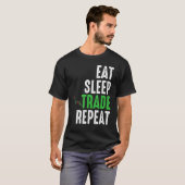 T-shirt Mangez le sommeil Commerce Répéter la fidélité Tra (Devant entier)