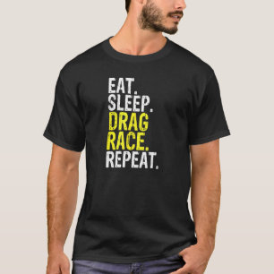 T-shirt Mangez le sommeil Drag Race Répéter course