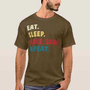 T-shirt Mangez le sommeil Faire du savon Répéter la fabric