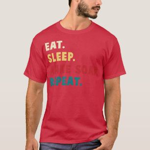 T-shirt Mangez le sommeil Faire du savon Répéter la fabric