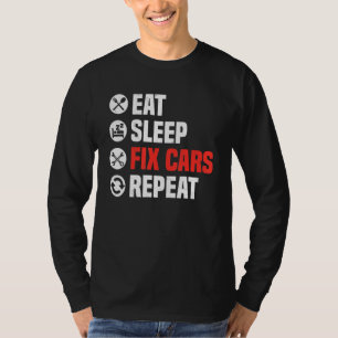 T-shirt Mangez le sommeil Fixer les voitures Répéter Funny