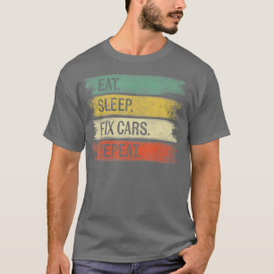 T-shirt Mangez le sommeil Fixer les voitures Répéter Funny