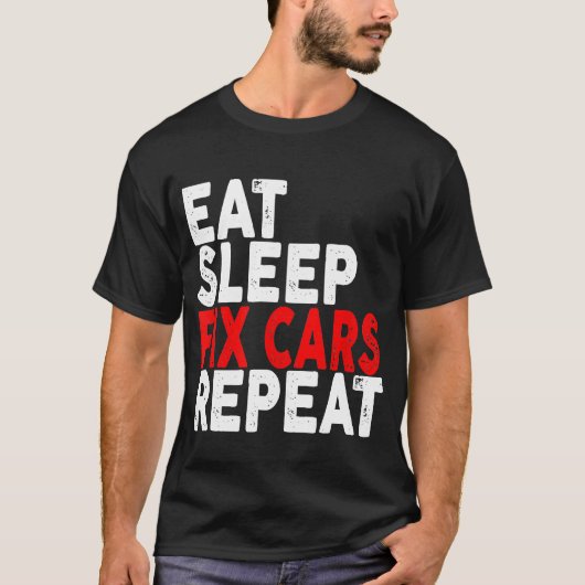 T-shirt Mangez le sommeil Fixer les voitures Répéter l'aig (Devant)