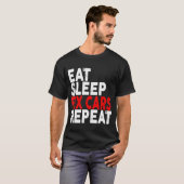 T-shirt Mangez le sommeil Fixer les voitures Répéter l'aig (Devant entier)