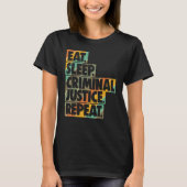 T-shirt Mangez le sommeil Justice pénale Répéter les femme (Devant)
