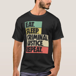T-shirt Mangez le sommeil Justice pénale Répéter les femme