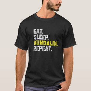 T-shirt Mangez le sommeil Kundalini Yoga Répéter! Funny Ku
