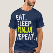 T-shirt Mangez le sommeil Ninja Répéter le cadeau (2) (Devant)