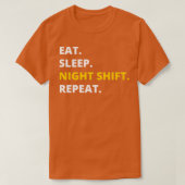 T-shirt Mangez le sommeil nuit Shift Répéter drôle nouveau (Design devant)