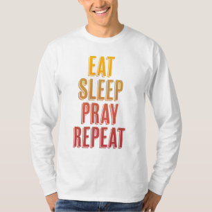 T-shirt Mangez le sommeil Prier Répéter