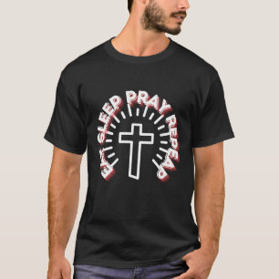 T-shirt Mangez le sommeil Prier Répéter