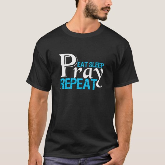 T-shirt Mangez le sommeil Prier Répéter (Devant)