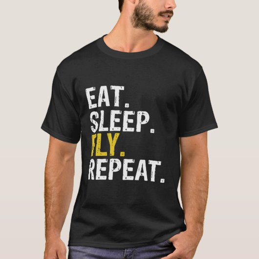 T-shirt Mangez le sommeil Vol Répéter le cadeau du pilote  (Devant)