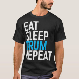 T-shirt Mangez le tambour de sommeil Répéter le tambour ca