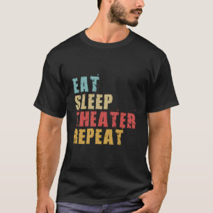 T-shirt Mangez le Théâtre du sommeil Répétez le cadeau mot