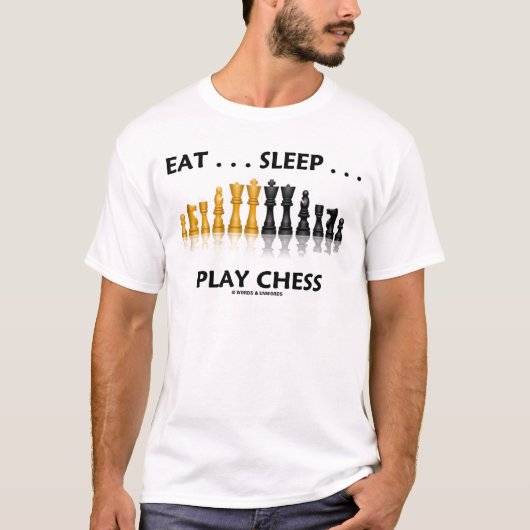 T-shirt Mangez… les échecs de jeu de sommeil… (l'attitude (Devant)