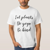 T-shirt Mangez les plantes, faites le yoga, soyez aimable (Devant)