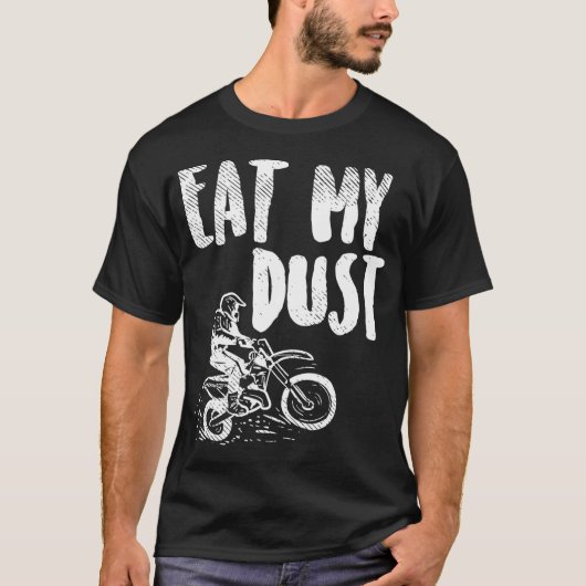 T-shirt Mangez My Dust Dirt Bike Motocross Moto Track R (Devant)