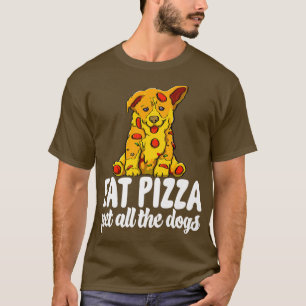 T-shirt Mangez Pizza Pet Tous Les Chiens Drôle Femmes Amou