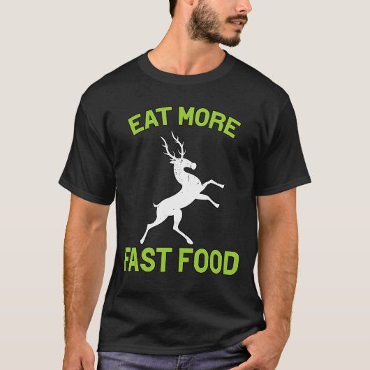 T-shirt Mangez plus de restauration rapide cerfs Chasse (Devant)