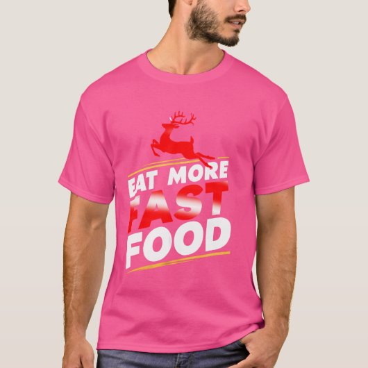 T-shirt Mangez plus de restauration rapide, chasse (Devant)