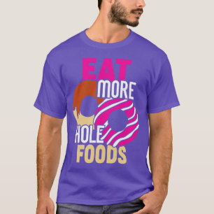 T-shirt Mangez Plus Hole Foods Funny Donut Food Lover Cade