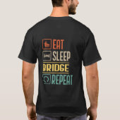 T-shirt Mangez Pont de sommeil Répéter Funny Bridge Player (Dos)