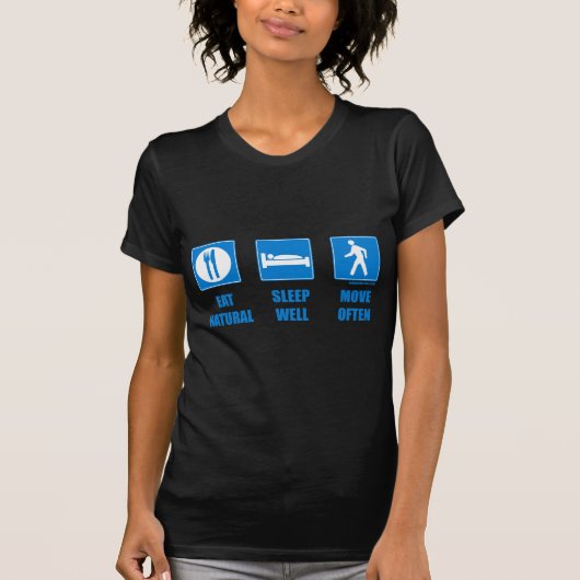 T-shirt Mangez sain, sommeil bien, déplacez-vous souvent (Devant)