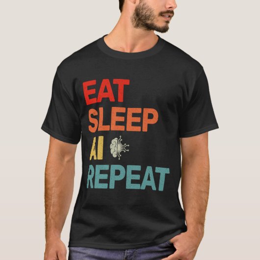 T-shirt Mangez Sleep AI Répéter Pour AI II (Devant)