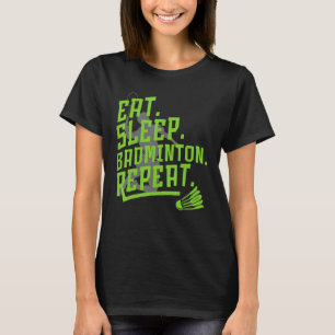 T-shirt Mangez Sleep Badminton Répéter Badminton Squad Spo