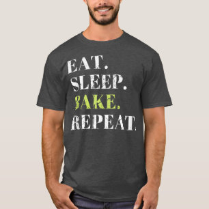 T-shirt Mangez Sleep Bake Répéter Baking Bake Cool Funny B