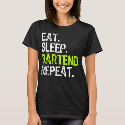 T-shirt Mangez Sleep Bartend Bartender Bartending Funny (Devant)