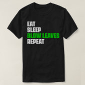 T-shirt Mangez Sleep Blow Feuilles Répéter Funny Leaf Blow (Design devant)