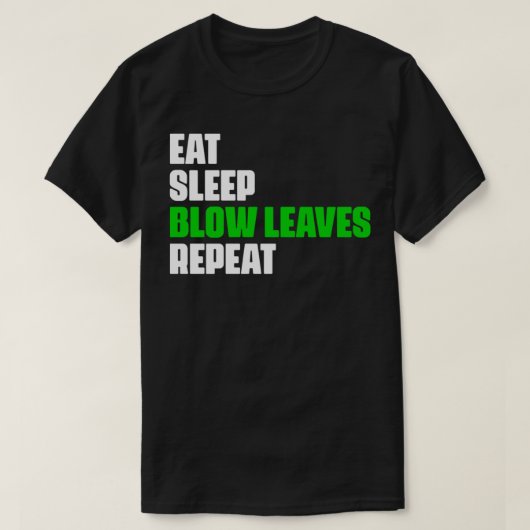 T-shirt Mangez Sleep Blow Feuilles Répéter Funny Leaf Blow (Design devant)