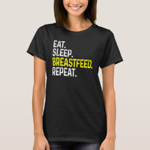 T-shirt Mangez Sleep Breastfeed Répétez Funny BreastAllait